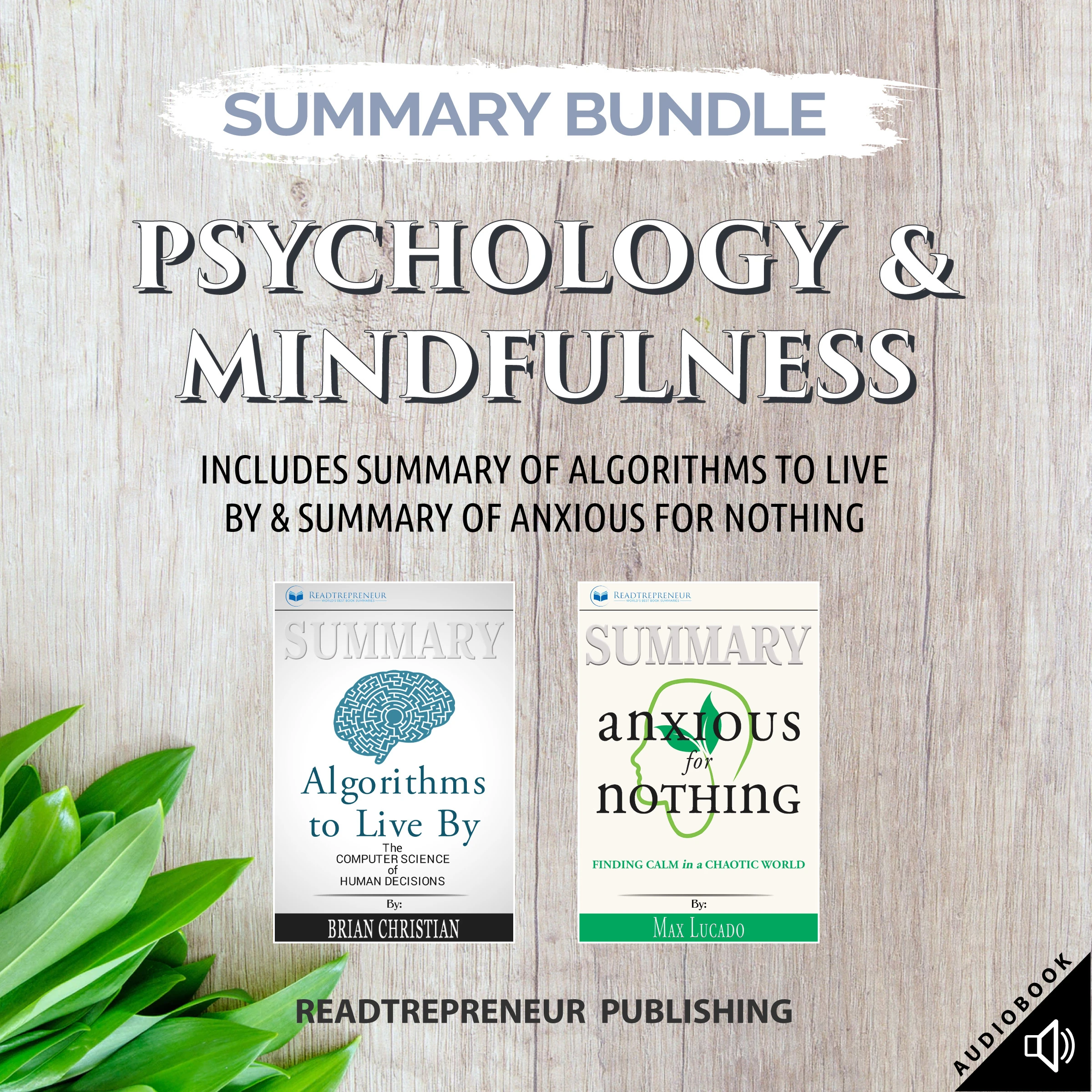 Summary Bundle: Psychology & Mindfulness | Readtrepreneur Publishing: Includes Summary of Algorithms to Live By & Summary of Anxious for Nothing by Readtrepreneur Publishing Audiobook