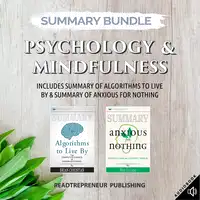 Summary Bundle: Psychology & Mindfulness | Readtrepreneur Publishing: Includes Summary of Algorithms to Live By & Summary of Anxious for Nothing Audiobook by Readtrepreneur Publishing