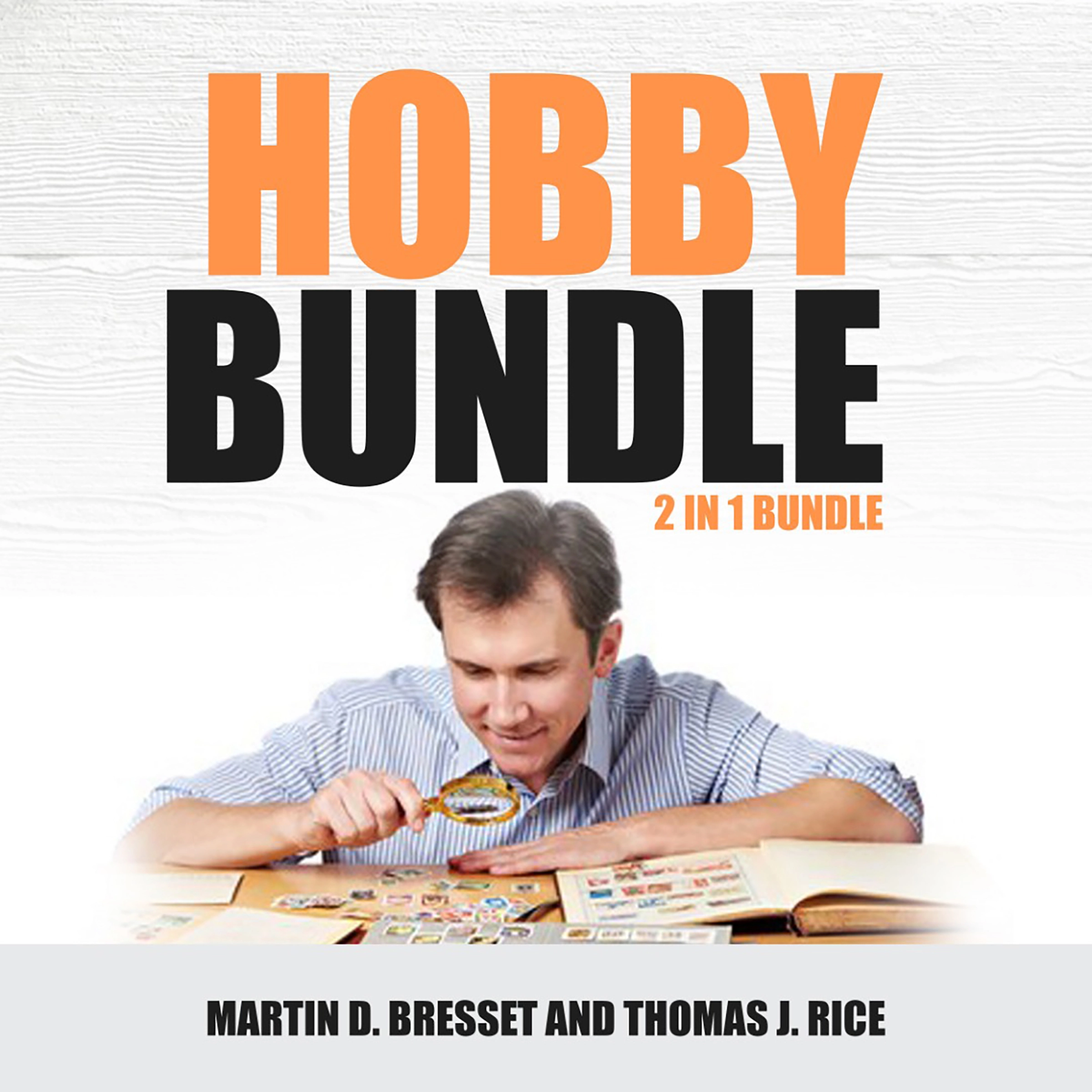 Hobby Bundle: 2 in 1 Bundle, Coin Collecting & Stamp Collecting by Thomas J. Rice Audiobook