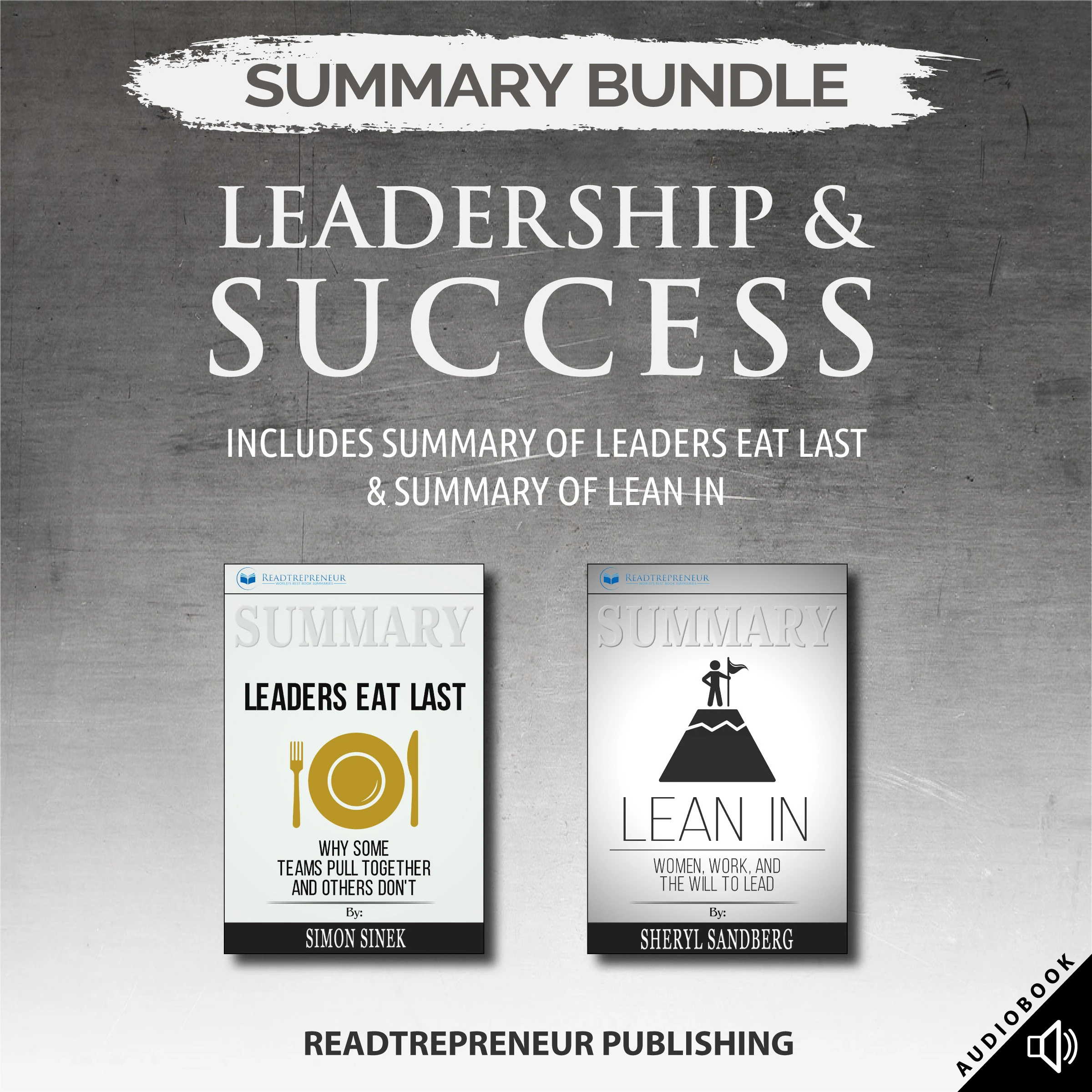 Summary Bundle: Leadership & Success | Readtrepreneur Publishing: Includes Summary of Leaders Eat Last & Summary of Lean In by Readtrepreneur Publishing Audiobook