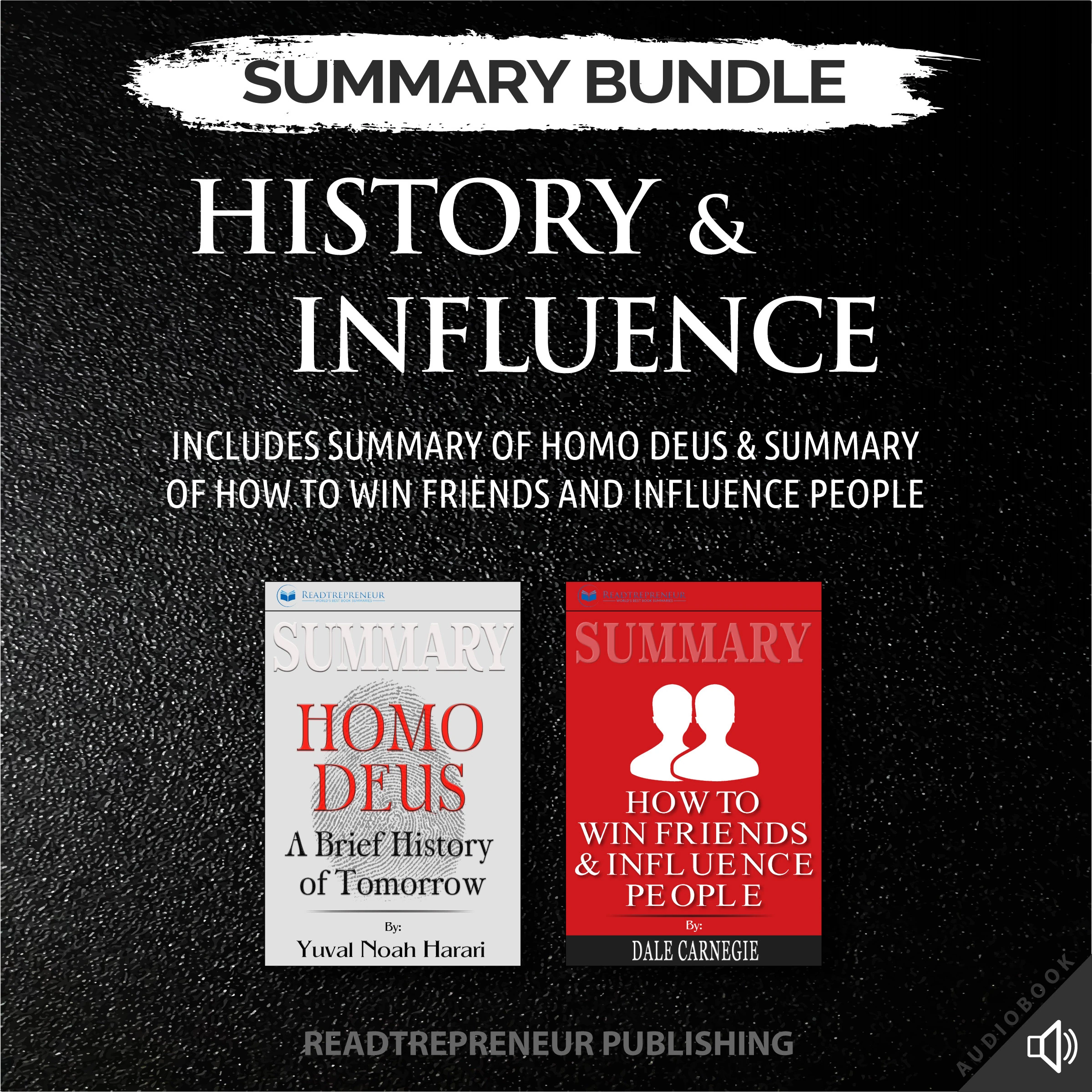 Summary Bundle: History & Influence | Readtrepreneur Publishing: Includes Summary of Homo Deus & Summary of How to Win Friends and Influence People Audiobook by Readtrepreneur Publishing