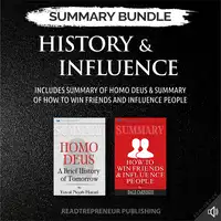 Summary Bundle: History & Influence | Readtrepreneur Publishing: Includes Summary of Homo Deus & Summary of How to Win Friends and Influence People Audiobook by Readtrepreneur Publishing