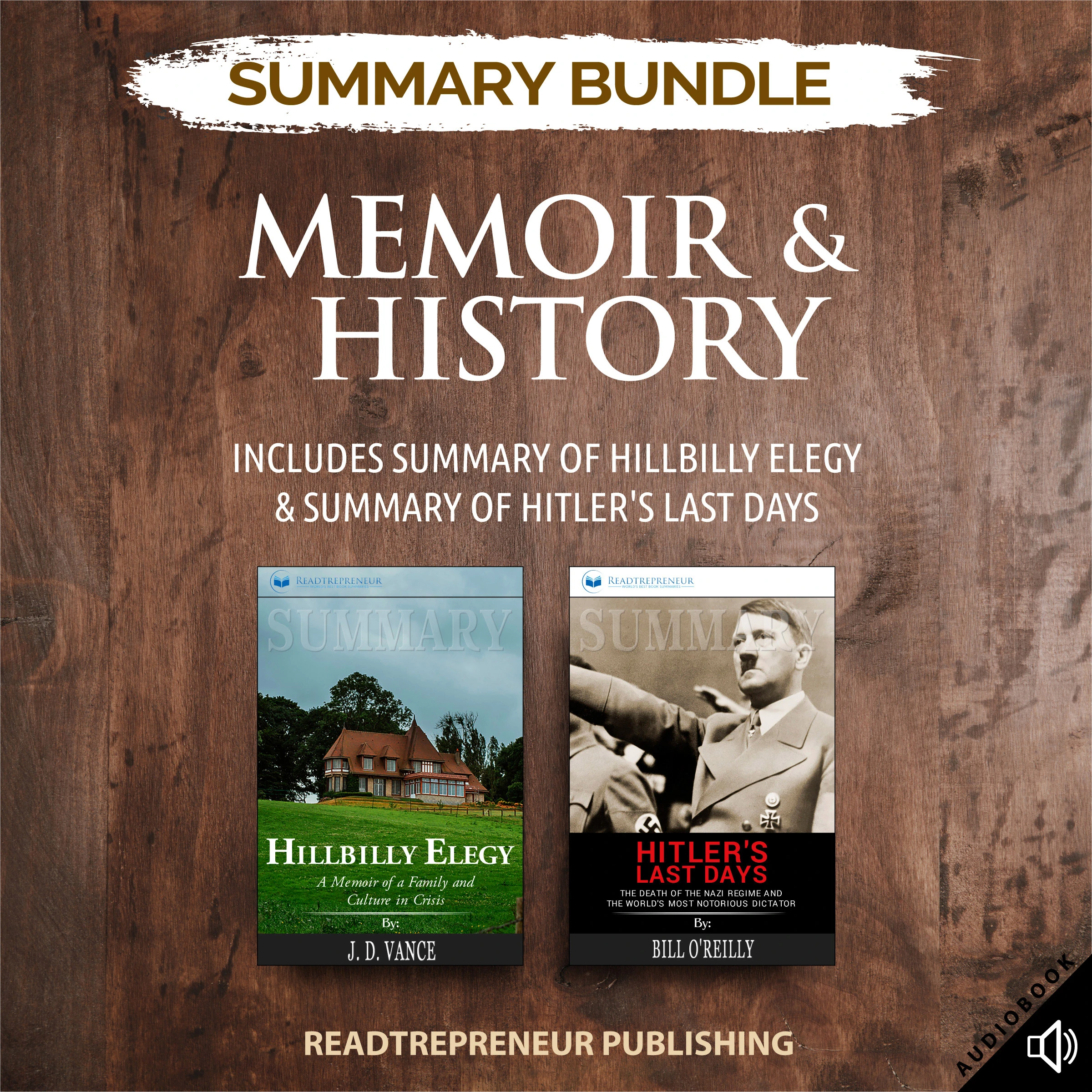 Summary Bundle: Memoir & History | Readtrepreneur Publishing: Includes Summary of Hillbilly Elegy & Summary of Hitler's Last Days by Readtrepreneur Publishing