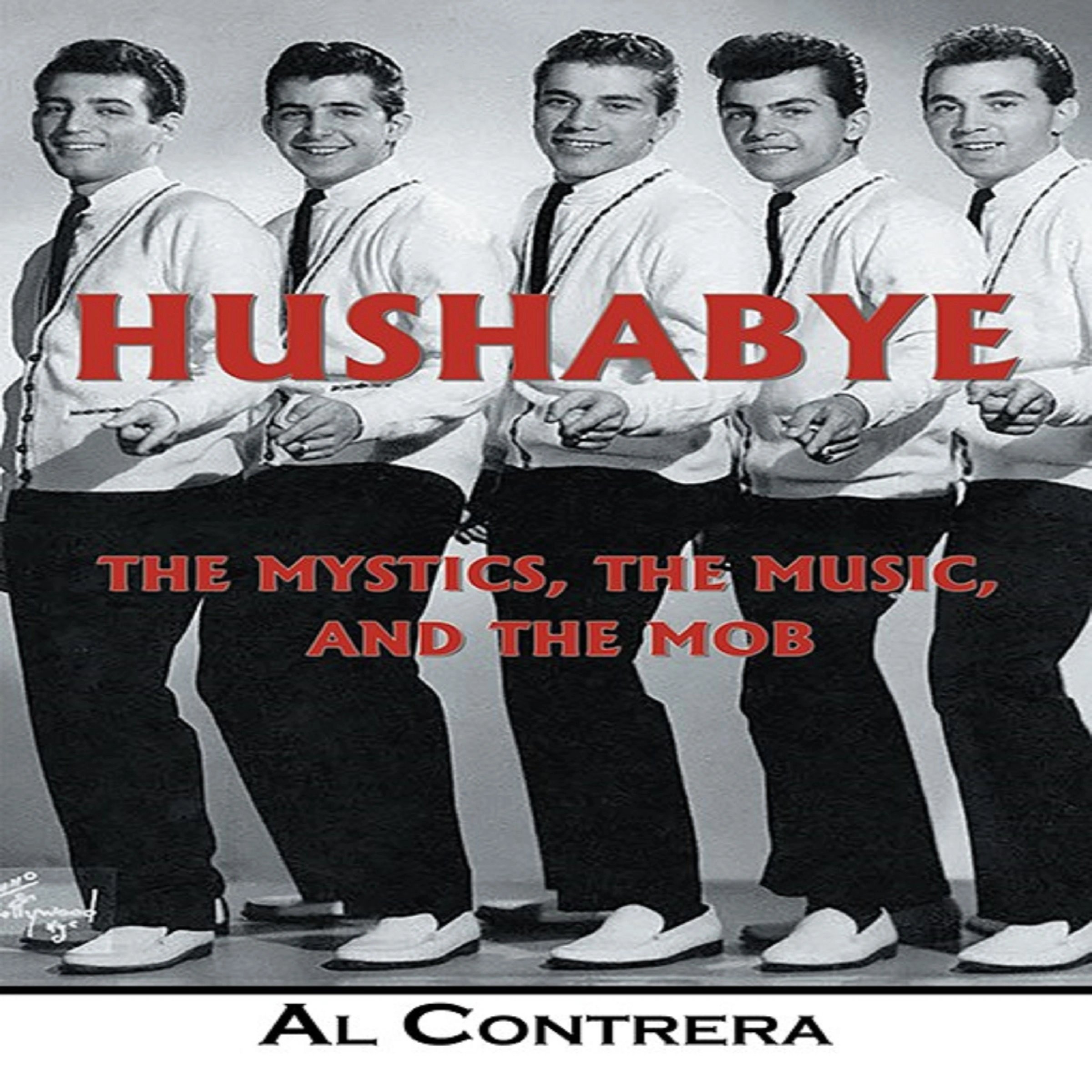 Hushabye: The Mystics, the Music, and the Mob Audiobook by Al Contrera