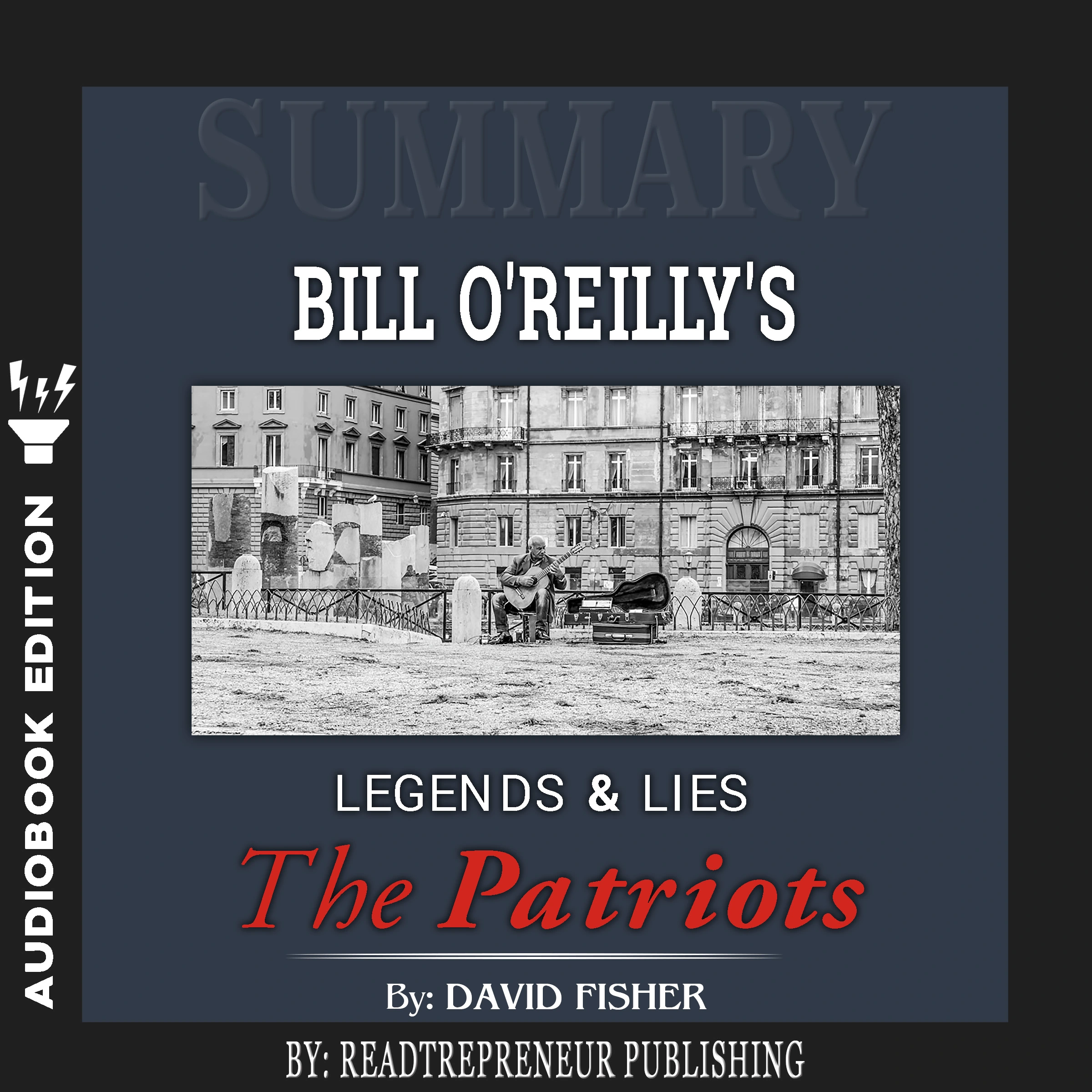 Summary of Legends and Lies: The Patriots by David Fisher by Readtrepreneur Publishing