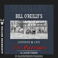 Summary of Legends and Lies: The Patriots by David Fisher Audiobook by Readtrepreneur Publishing