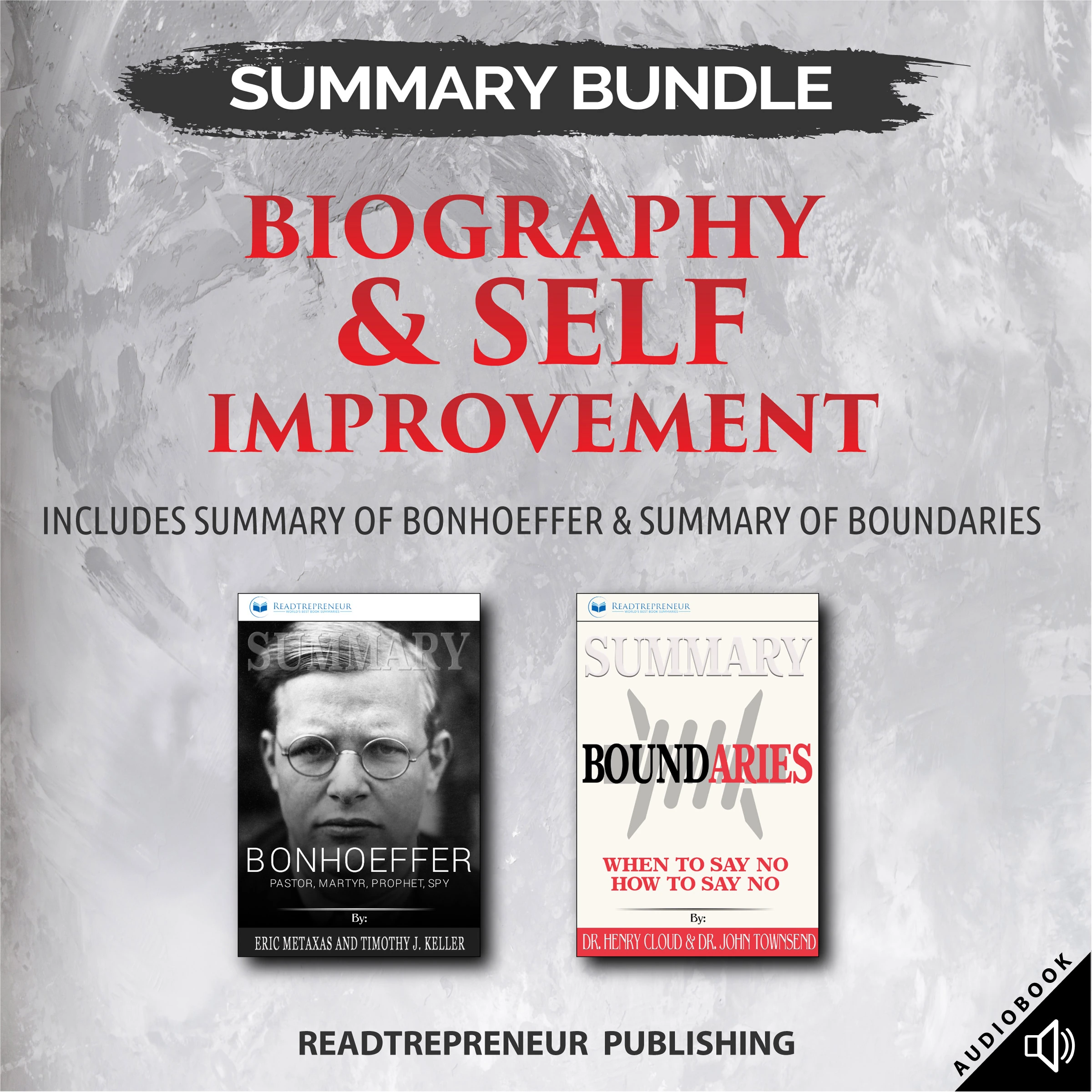 Summary Bundle: Biography & Self Improvement | Readtrepreneur Publishing: Includes Summary of Bonhoeffer & Summary of Boundaries Audiobook by Readtrepreneur Publishing