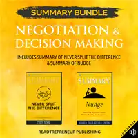 Summary Bundle: Negotiation & Decision Making | Readtrepreneur Publishing: Includes Summary of Never Split the Difference & Summary of Nudge Audiobook by Readtrepreneur Publishing