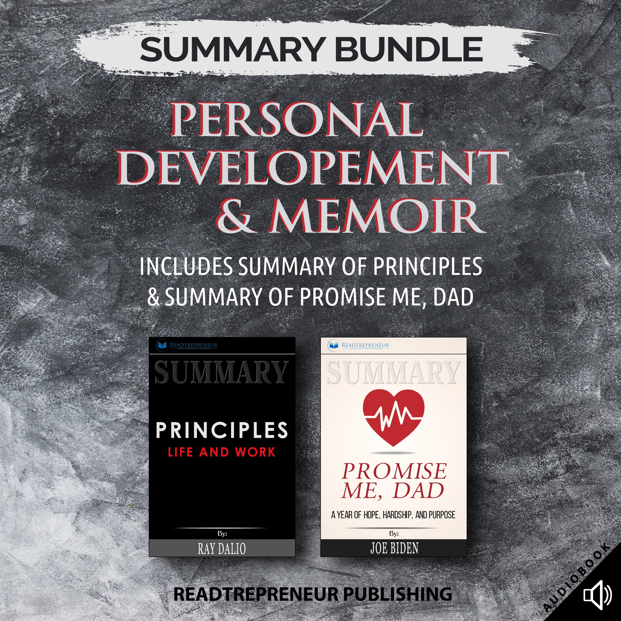 Summary Bundle: Personal Developement & Memoir | Readtrepreneur Publishing: Includes Summary of Principles & Summary of Promise Me, Dad by Readtrepreneur Publishing