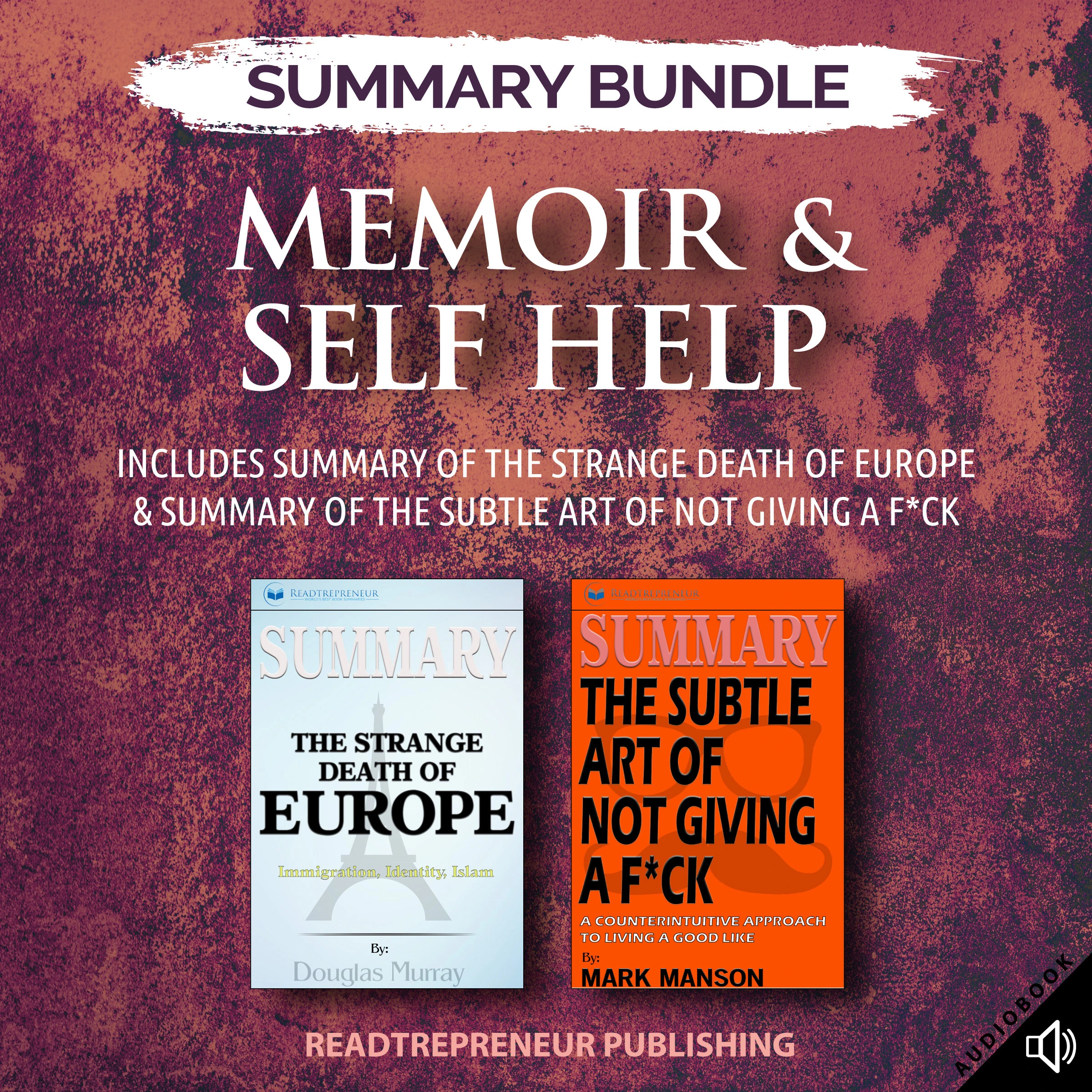 Summary Bundle: Memoir & Self-Help: Readtrepreneur Publishing: Includes Summary of The Strange Death of Europe & Summary of The Subtle Art of Not Giving a F*ck by Readtrepreneur Publishing