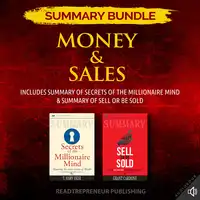 Summary Bundle: Money & Sales | Readtrepreneur Publishing: Includes Summary of Secrets of the Millionaire Mind & Summary of Sell or Be Sold Audiobook by Readtrepreneur Publishing