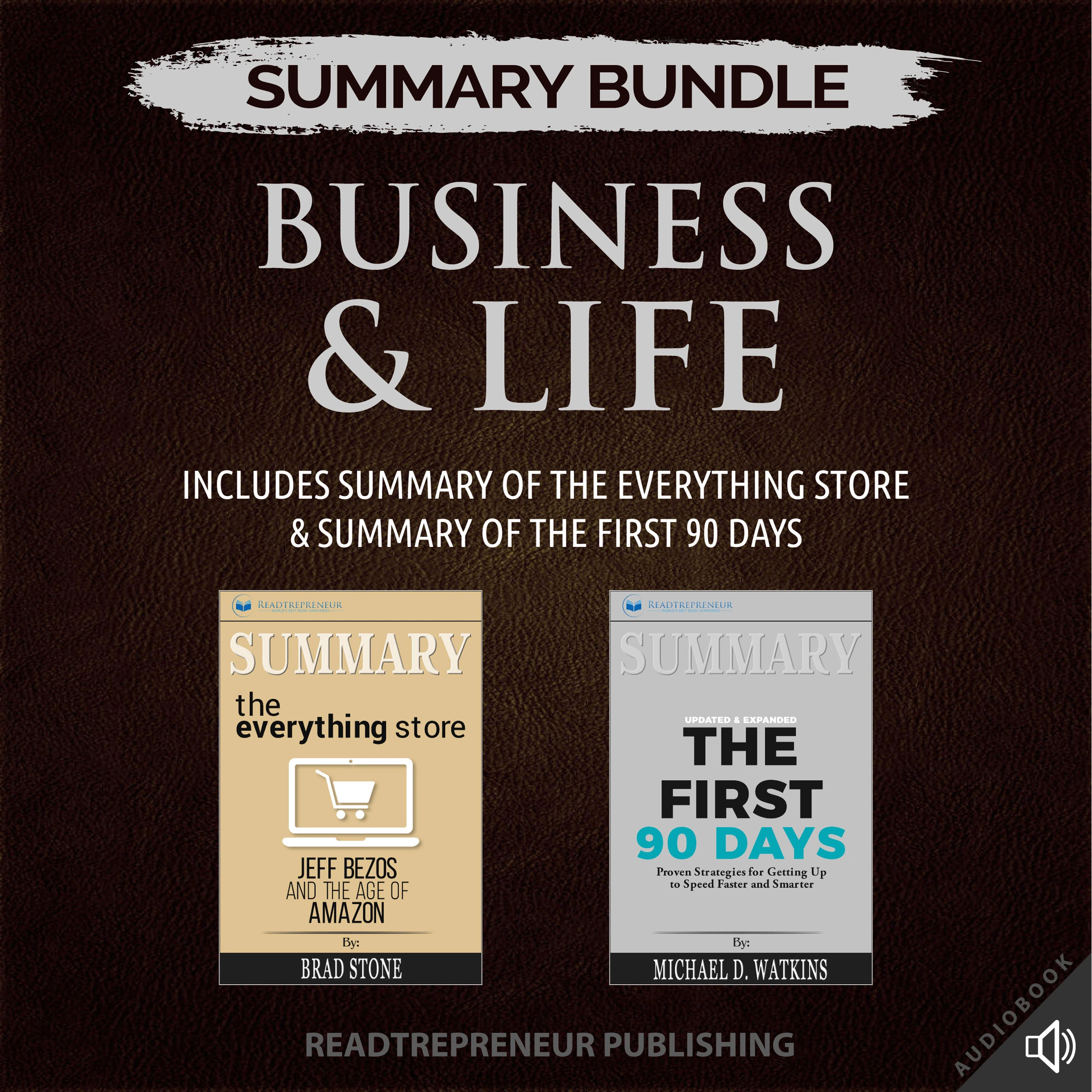 Summary Bundle: Business & Life | Readtrepreneur Publishing: Includes Summary of The Everything Store & Summary of The First 90 Days Audiobook by Readtrepreneur Publishing