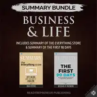 Summary Bundle: Business & Life | Readtrepreneur Publishing: Includes Summary of The Everything Store & Summary of The First 90 Days Audiobook by Readtrepreneur Publishing