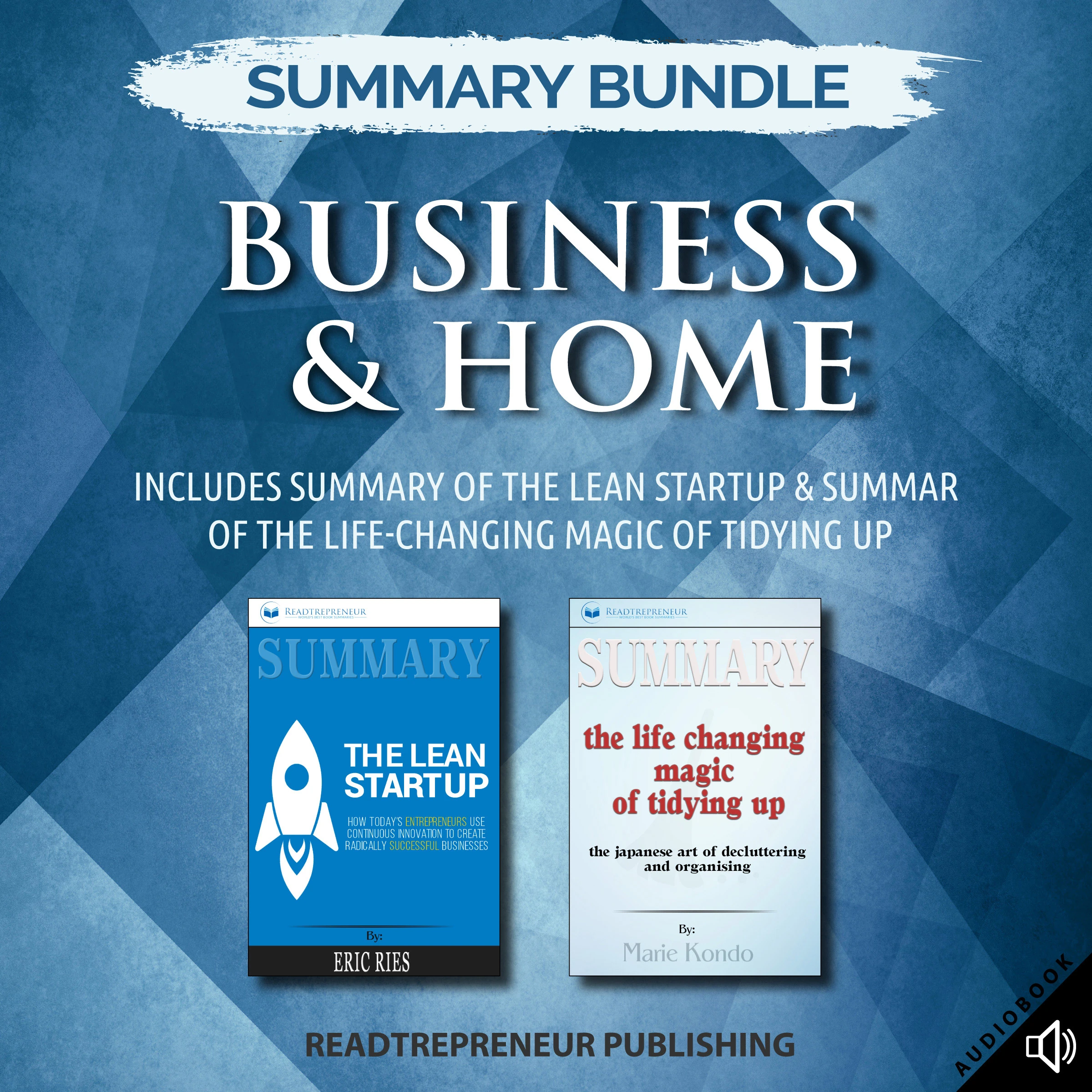 Summary Bundle: Business & Home | Readtrepreneur Publishing: Includes Summary of The Lean Startup & Summary of The Life-Changing Magic of Tidying Up by Readtrepreneur Publishing Audiobook