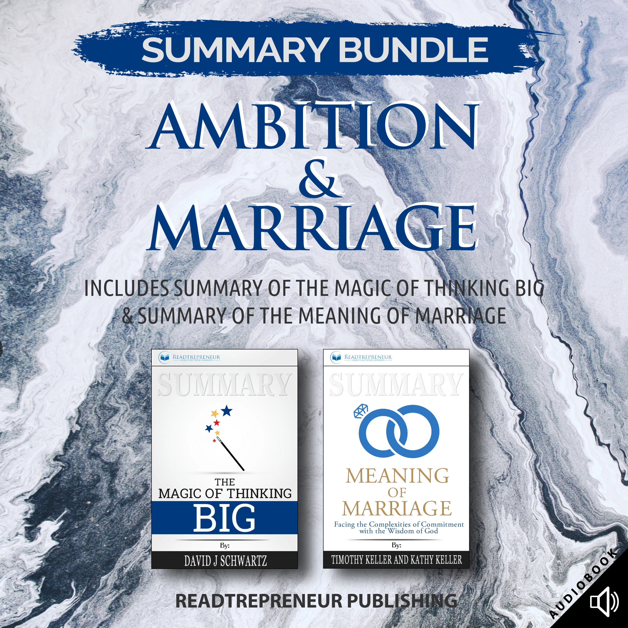 Summary Bundle: Ambition & Marriage | Readtrepreneur Publishing: Includes Summary of The Magic of Thinking Big & Summary of The Meaning of Marriage by Readtrepreneur Publishing Audiobook