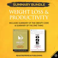 Summary Bundle: Weight Loss & Productivity | Readtrepreneur Publishing: Includes Summary of The Obesity Code & Summary of The ONE Thing Audiobook by Readtrepreneur Publishing