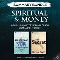 Summary Bundle: Spiritual & Money | Readtrepreneur Publishing: Includes Summary of The Power of Now & Summary of The Secret Audiobook by Readtrepreneur Publishing