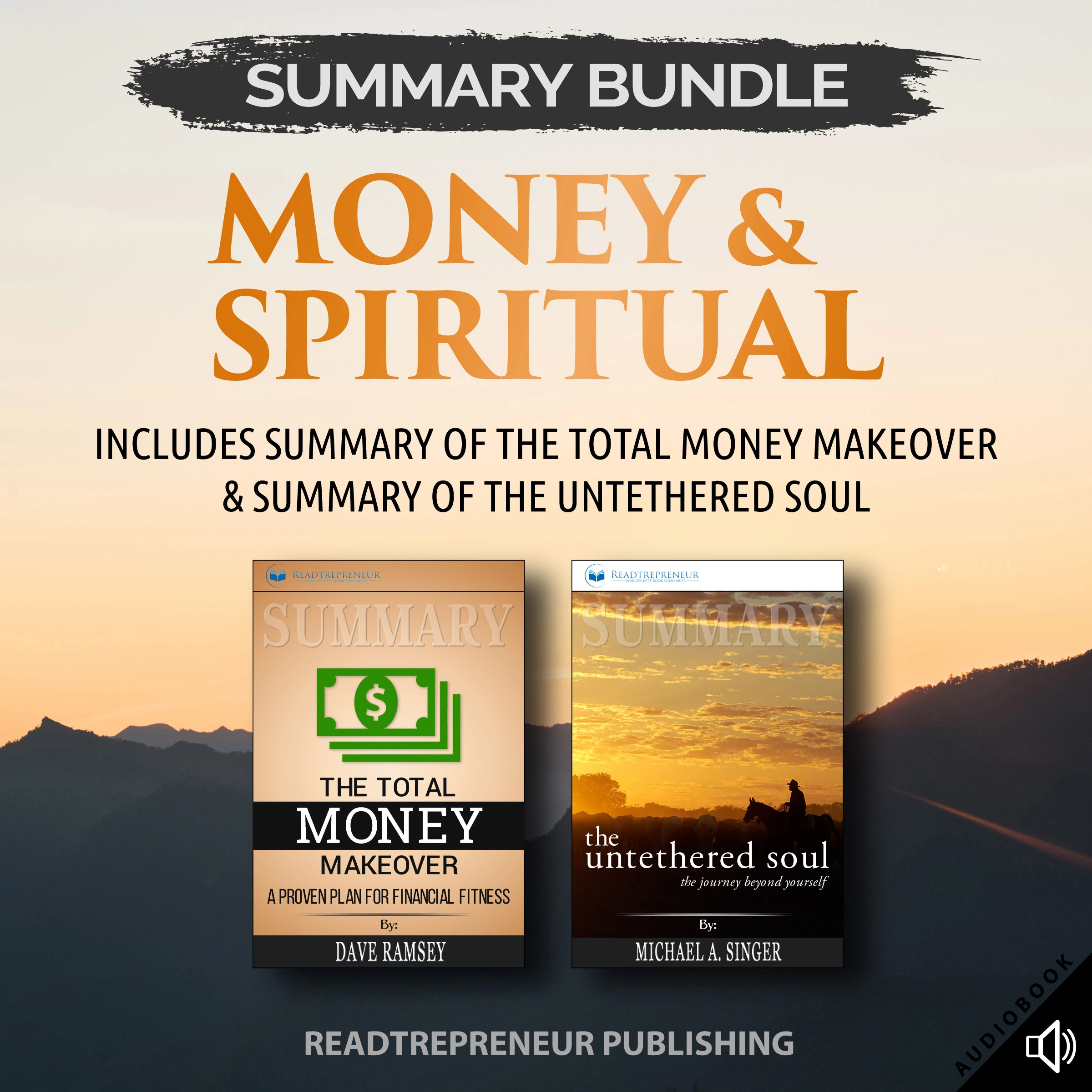 Summary Bundle: Money & Spiritual: Readtrepreneur Publishing: Includes Summary of The Total Money Makeover & Summary of The Untethered Soul Audiobook by Readtrepreneur Publishing