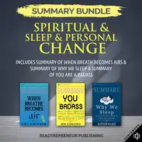 Summary Bundle: Spiritual & Sleep & Personal Change | Readtrepreneur Publishing: Includes Summary of When Breath Becomes Air & Summary of Why We Sleep & Summary of You Are a Badass Audiobook by Readtrepreneur Publishing