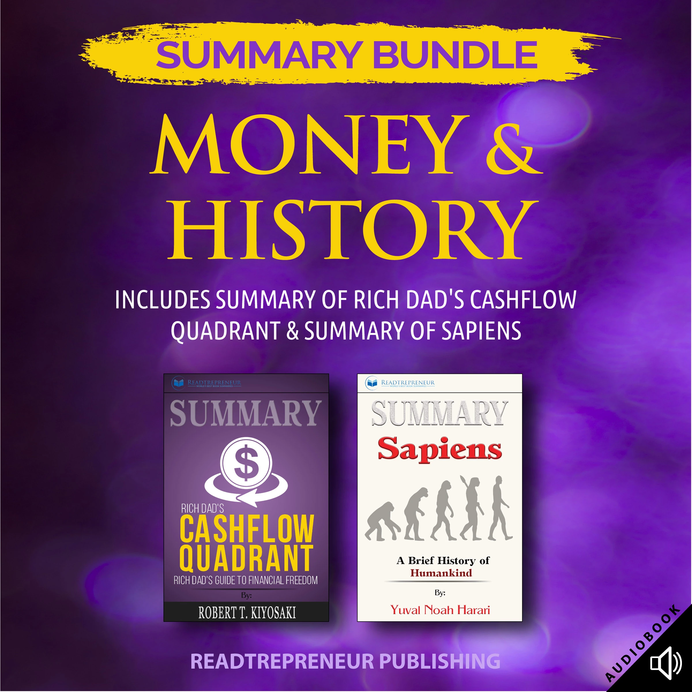 Summary Bundle: Money & History | Readtrepreneur Publishing: Includes Summary of Rich Dad's Cashflow Quadrant & Summary of Sapiens Audiobook by Readtrepreneur Publishing