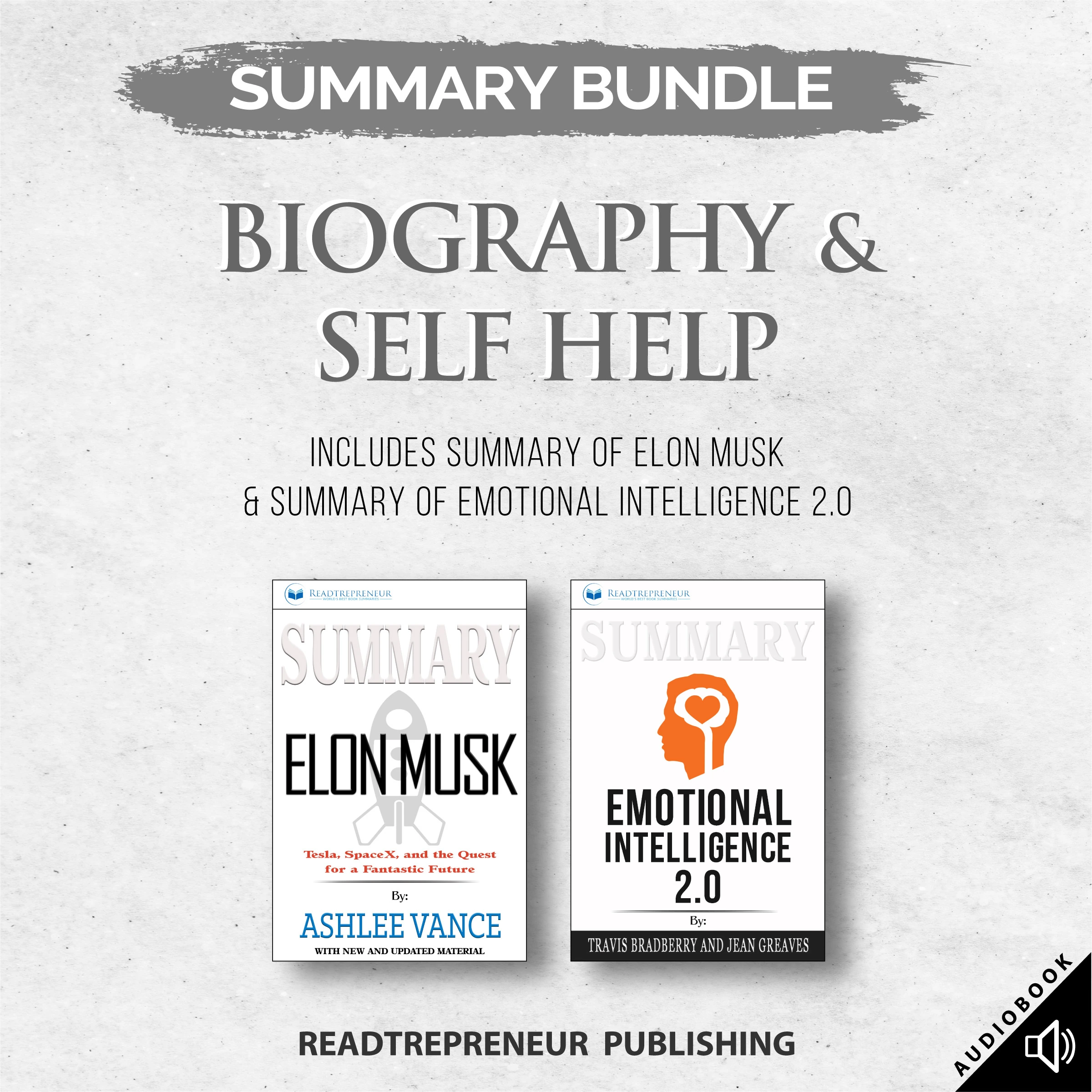 Summary Bundle: Biography & Self Help | Readtrepreneur Publishing: Includes Summary of Elon Musk & Summary of Emotional Intelligence 2.0 by Readtrepreneur Publishing