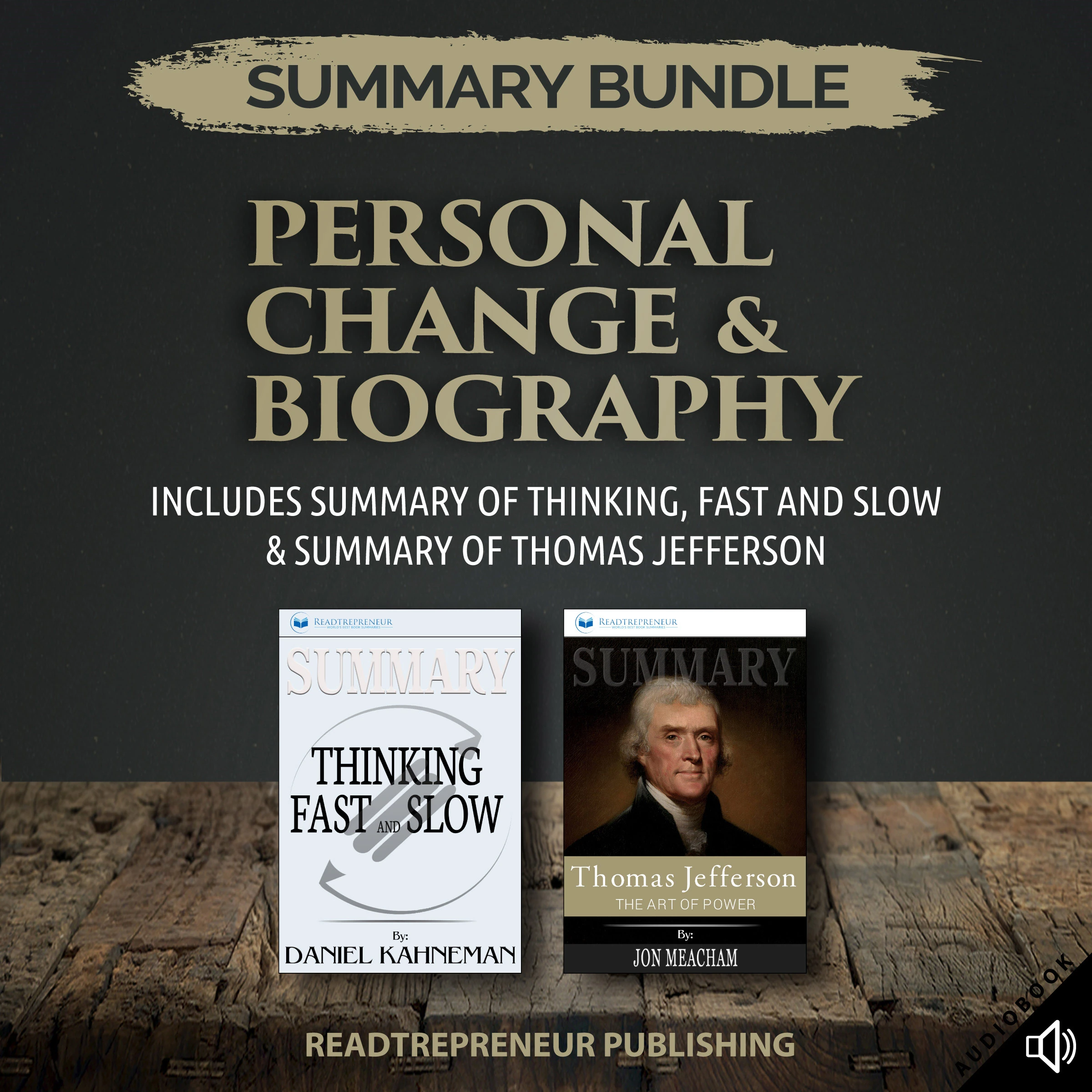 Summary Bundle: Personal Change & Biography | Readtrepreneur Publishing: Includes Summary of Thinking, Fast and Slow & Summary of Thomas Jefferson by Readtrepreneur Publishing