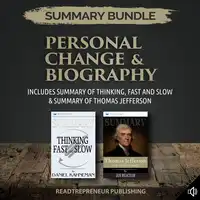 Summary Bundle: Personal Change & Biography | Readtrepreneur Publishing: Includes Summary of Thinking, Fast and Slow & Summary of Thomas Jefferson Audiobook by Readtrepreneur Publishing