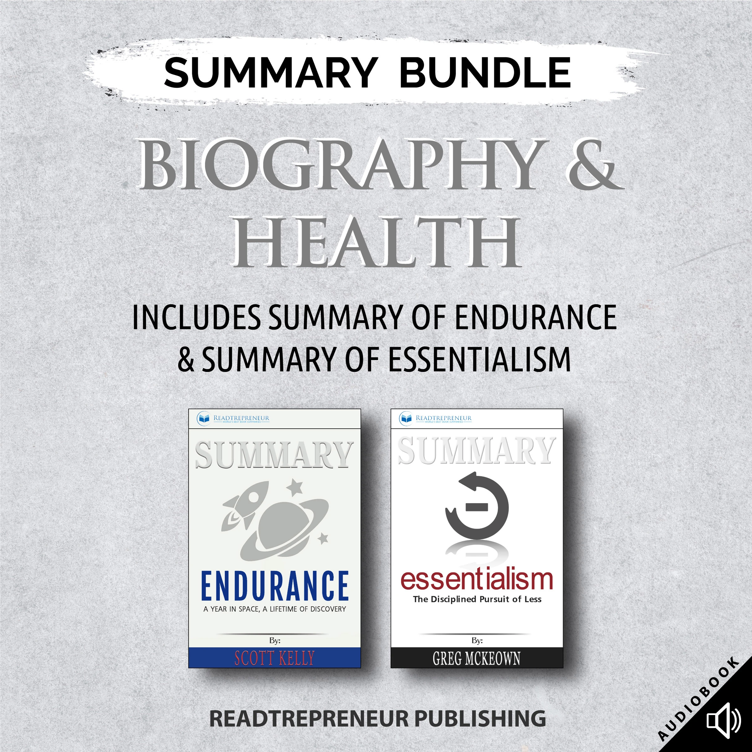 Summary Bundle: Biography & Health | Readtrepreneur Publishing: Includes Summary of Endurance & Summary of Essentialism Audiobook by Readtrepreneur Publishing