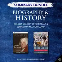 Summary Bundle: Biography & History | Readtrepreneur Publishing: Includes Summary of John Adams & Summary of Killing England Audiobook by Readtrepreneur Publishing