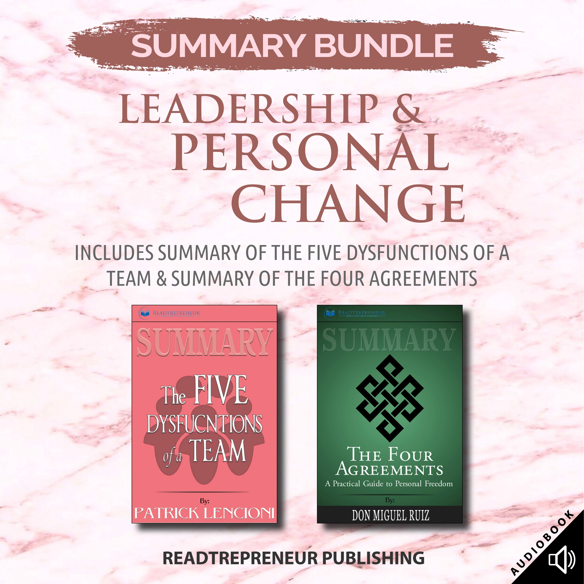 Summary Bundle: Leadership & Personal Change | Readtrepreneur Publishing: Includes Summary of The Five Dysfunctions of a Team & Summary of The Four Agreements by Readtrepreneur Publishing Audiobook