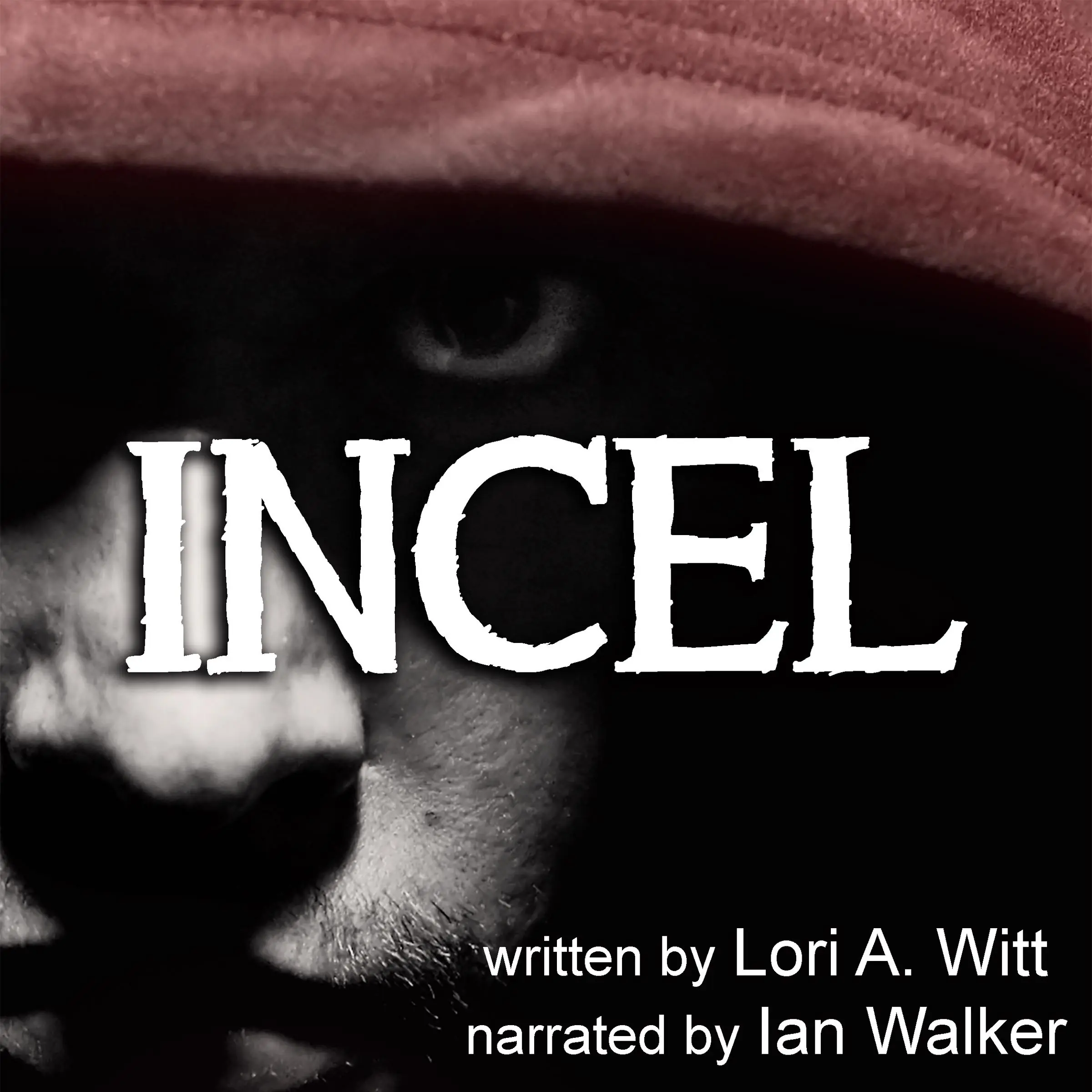 Incel by Lori A. Witt Audiobook