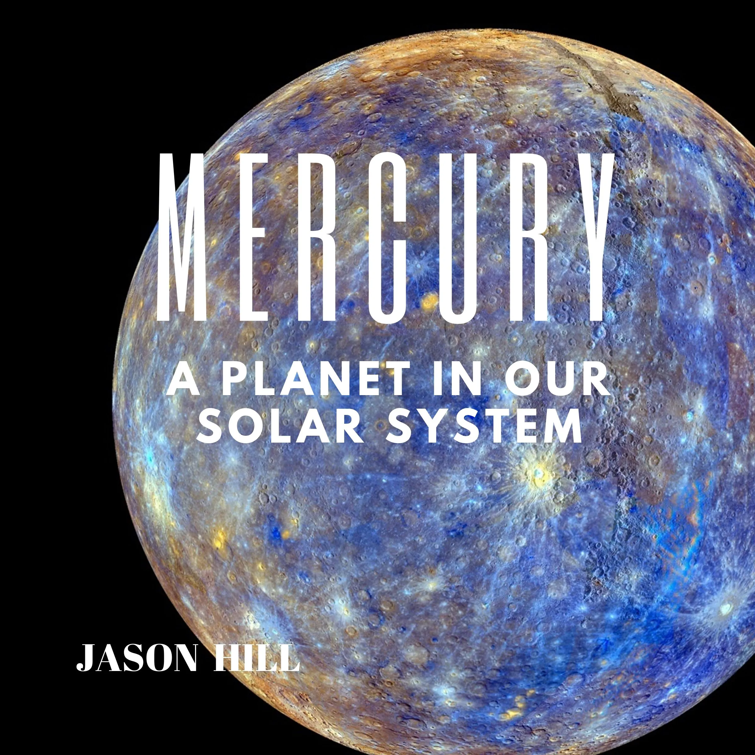 Mercury: A Planet in our Solar System by Jason Hill Audiobook