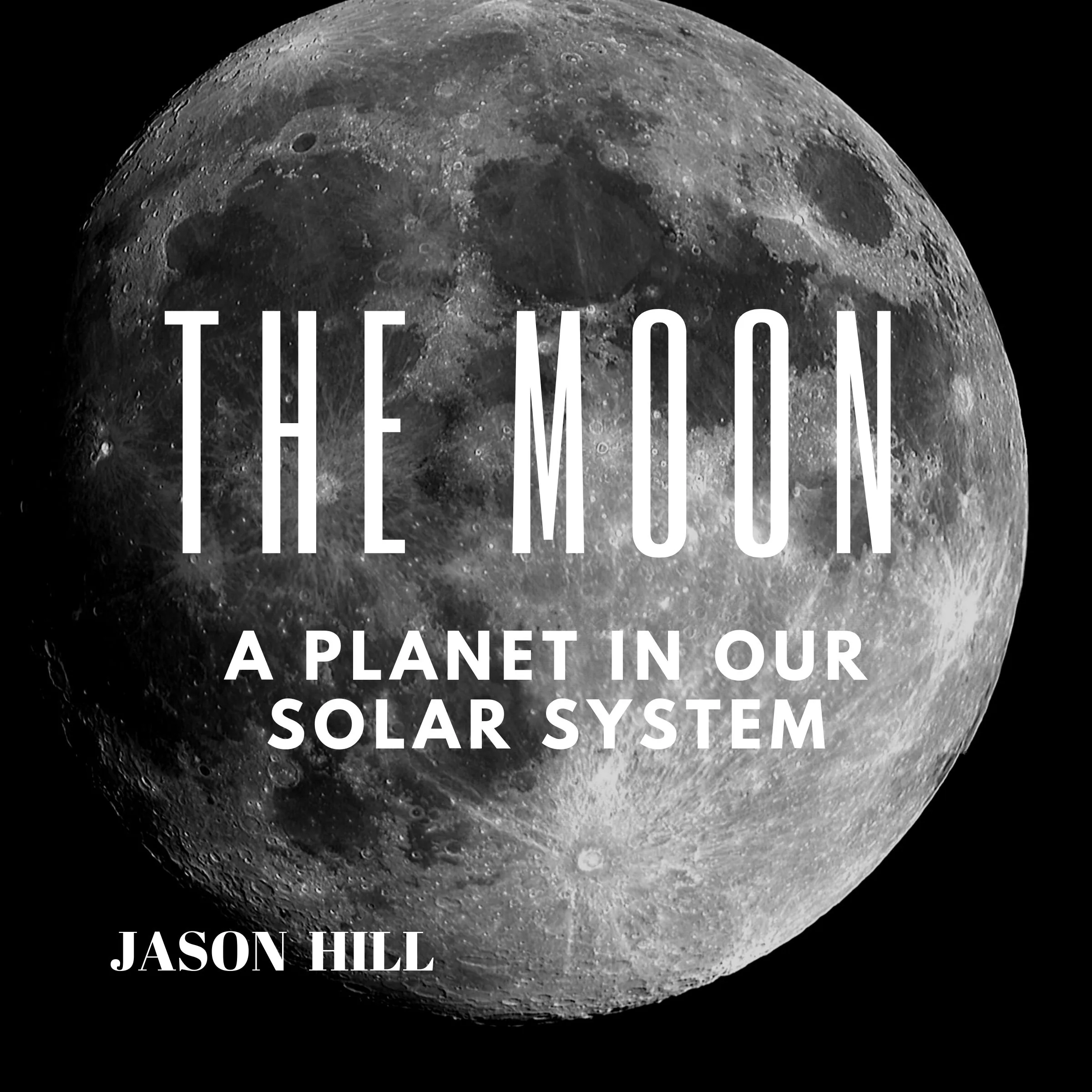 The Moon: A Planet in our Solar System Audiobook by Jason Hill