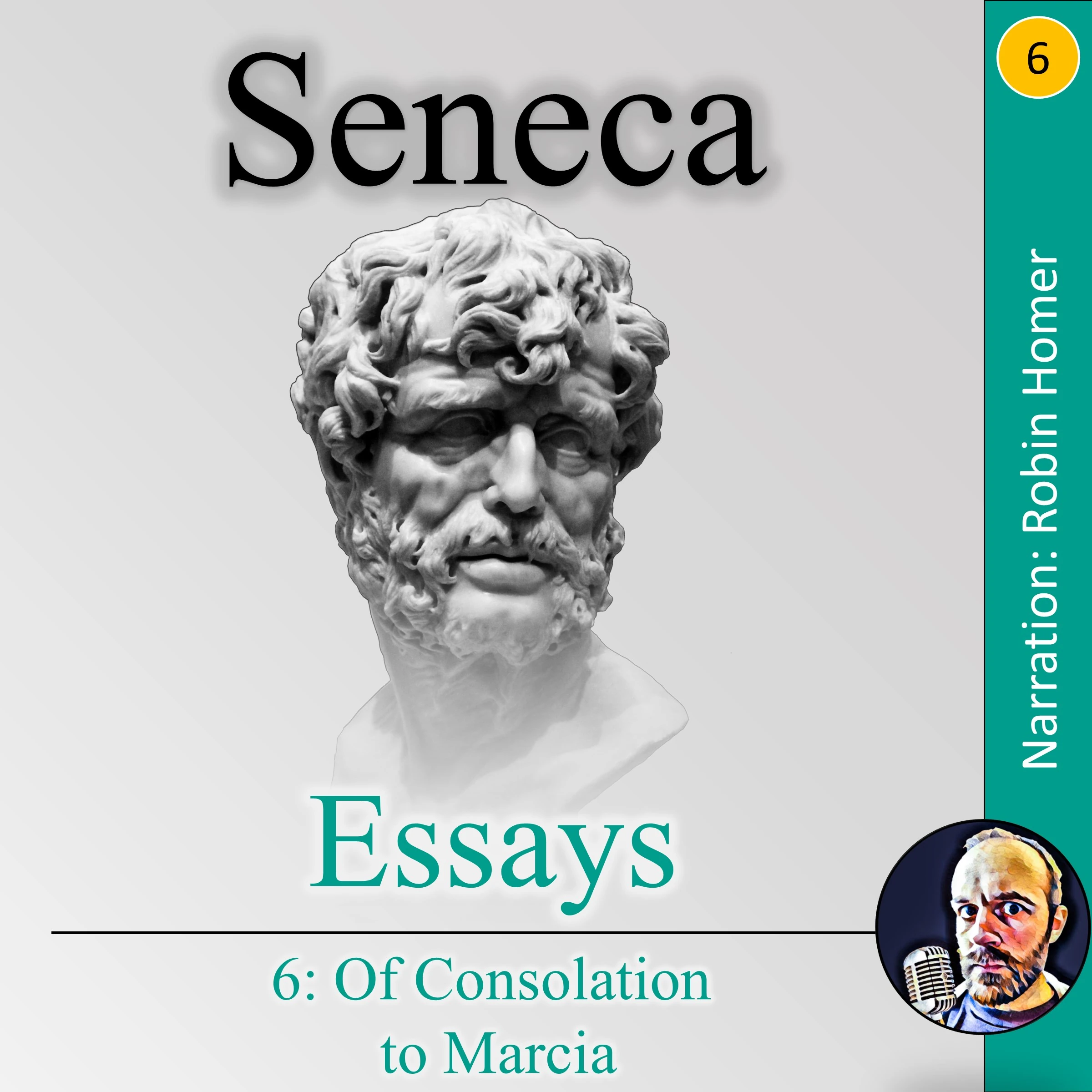 Essays 6: Of Consolation to Marcia Audiobook by Seneca