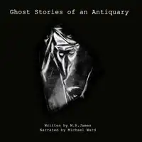 Ghost Stories of an Antiquary Audiobook by M R James