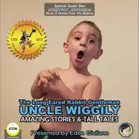 The Long Eared Rabbit Gentleman Uncle Wiggily - Amazing Stories & Tall Tales Audiobook by Howard R. Garis