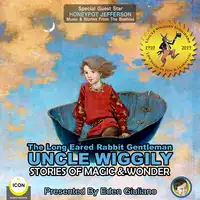 The Long Eared Rabbit Gentleman Uncle Wiggily - Stories Of Magic & Wonder Audiobook by Howard R. Garis