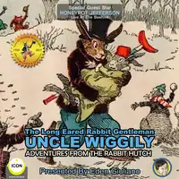 The Long Eared Rabbit Gentleman Uncle Wiggily - Adventures From The Rabbit Hutch Audiobook by Howard R. Garis