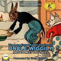 The Long Eared Rabbit Gentleman Uncle Wiggily - Nice To Meet You Tales Audiobook by Howard R. Garis