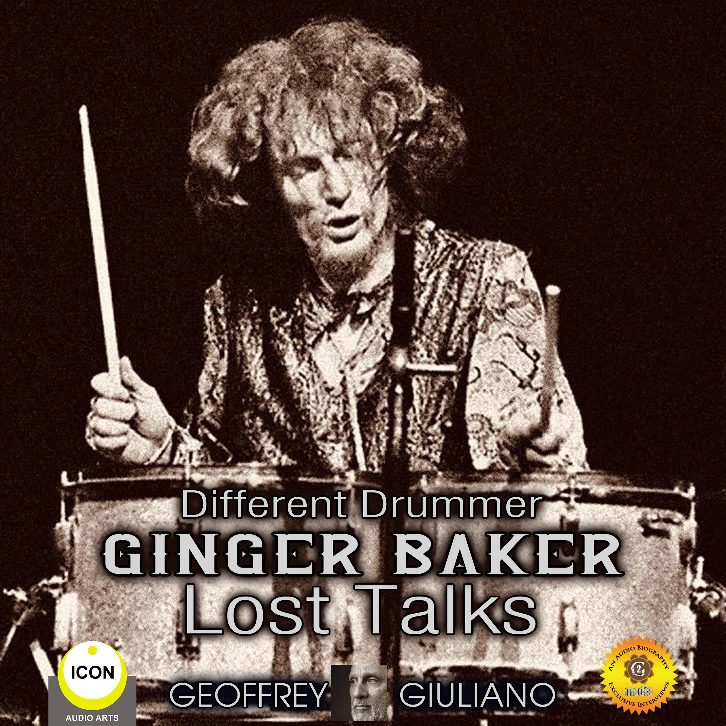 Different Drummer Ginger Baker Lost Talks Audiobook by Geoffrey Giuliano