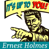 It's Up to You Audiobook by Ernest Holmes