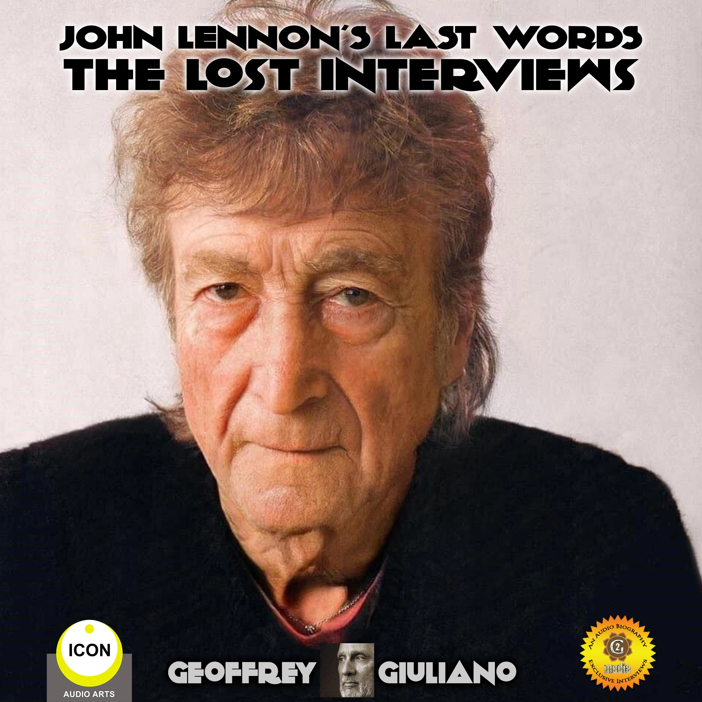 John Lennon’s Last Words The Lost Interviews Audiobook by Geoffrey Giuliano