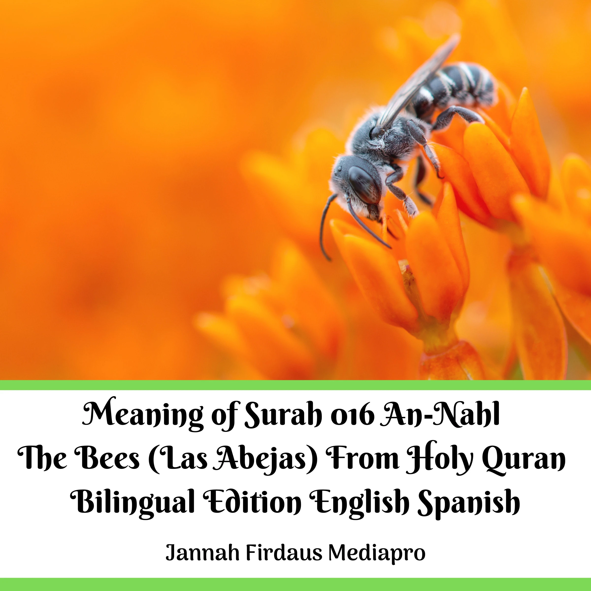 The Meaning of Surah 016 An-Nahl The Bees (Las Abejas) From Holy Quran Bilingual Edition English Spanish by Jannah Firdaus Mediapro