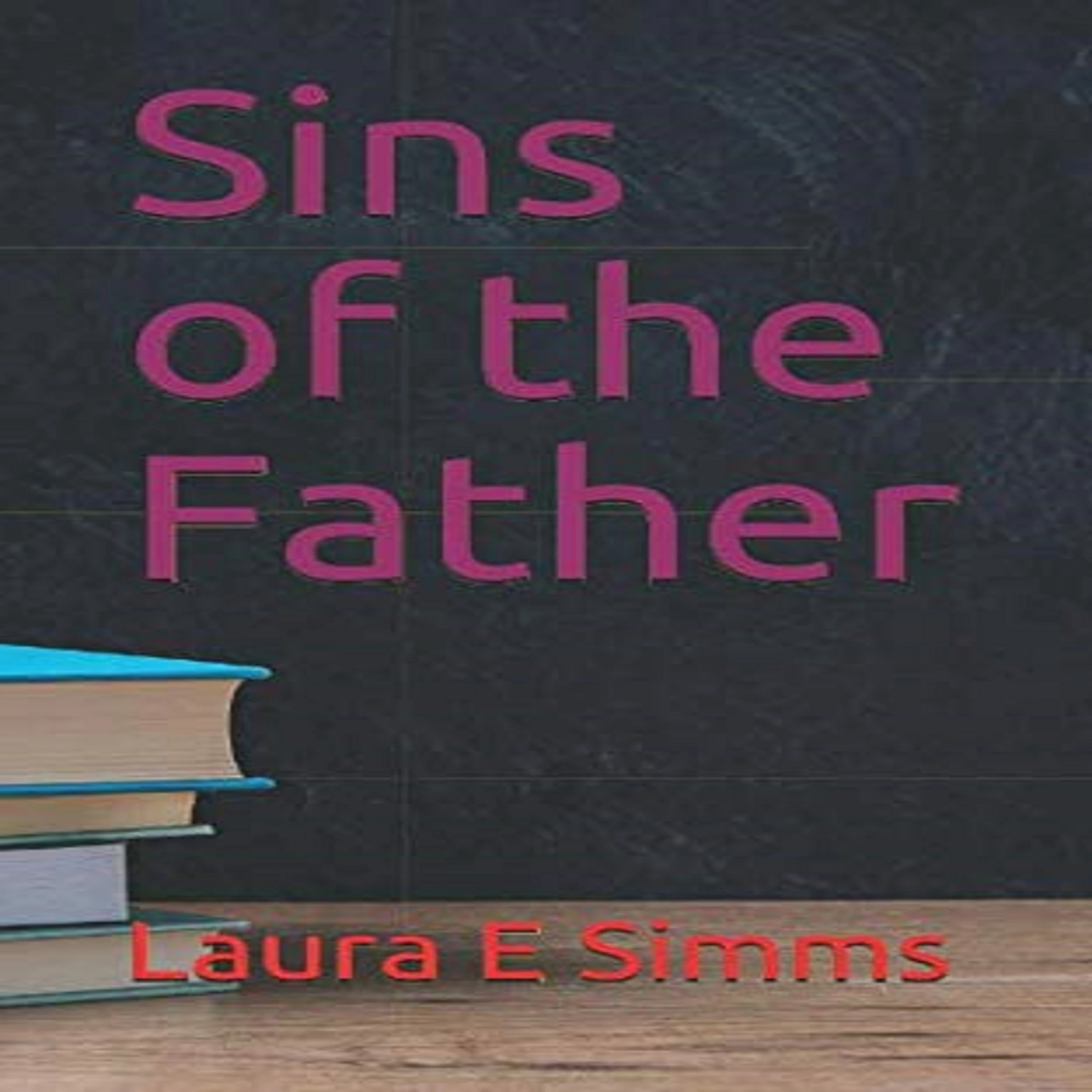 Sins of the Father by Laura E Simms Audiobook