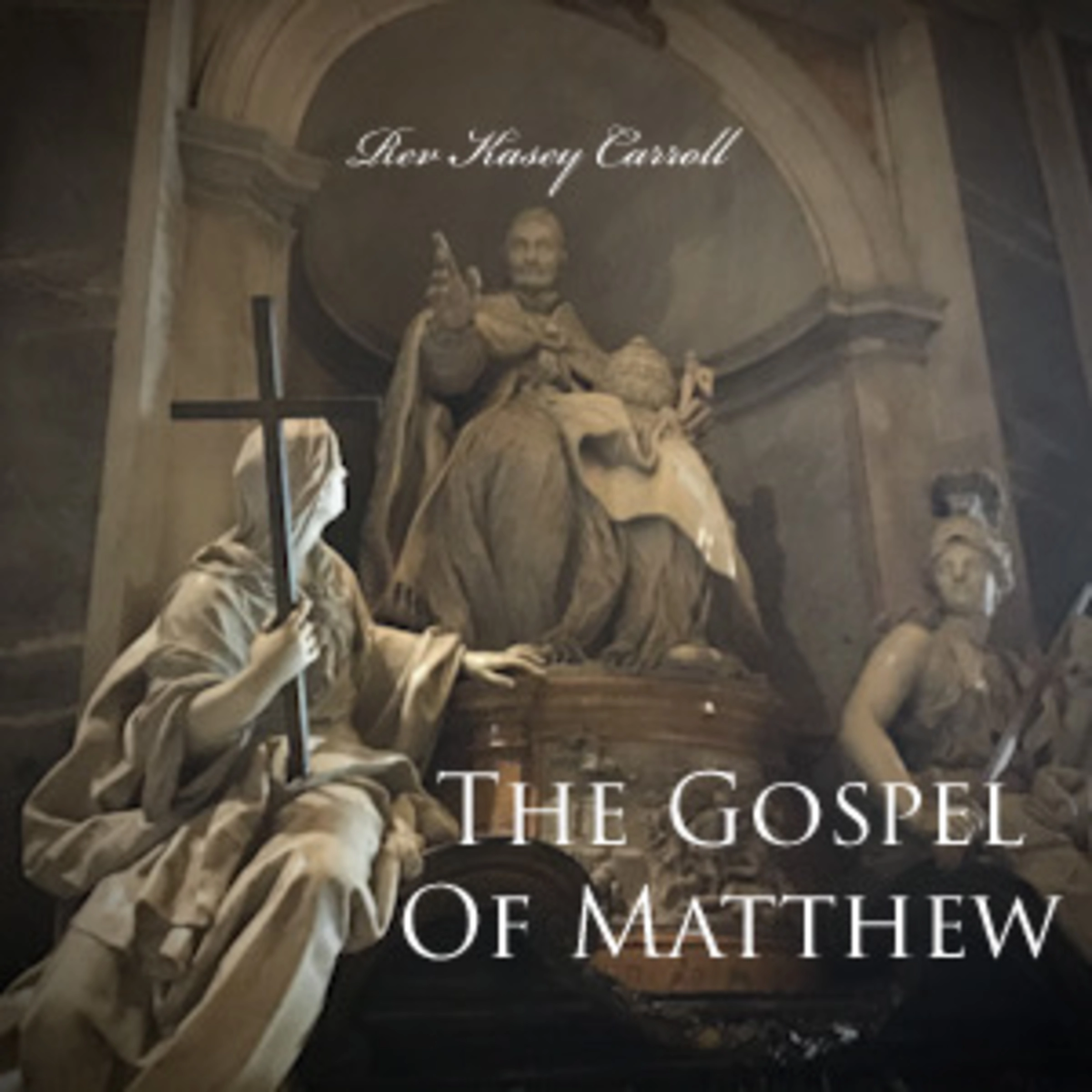 Gospel of Matthew Audiobook by Rev Kasey Carroll