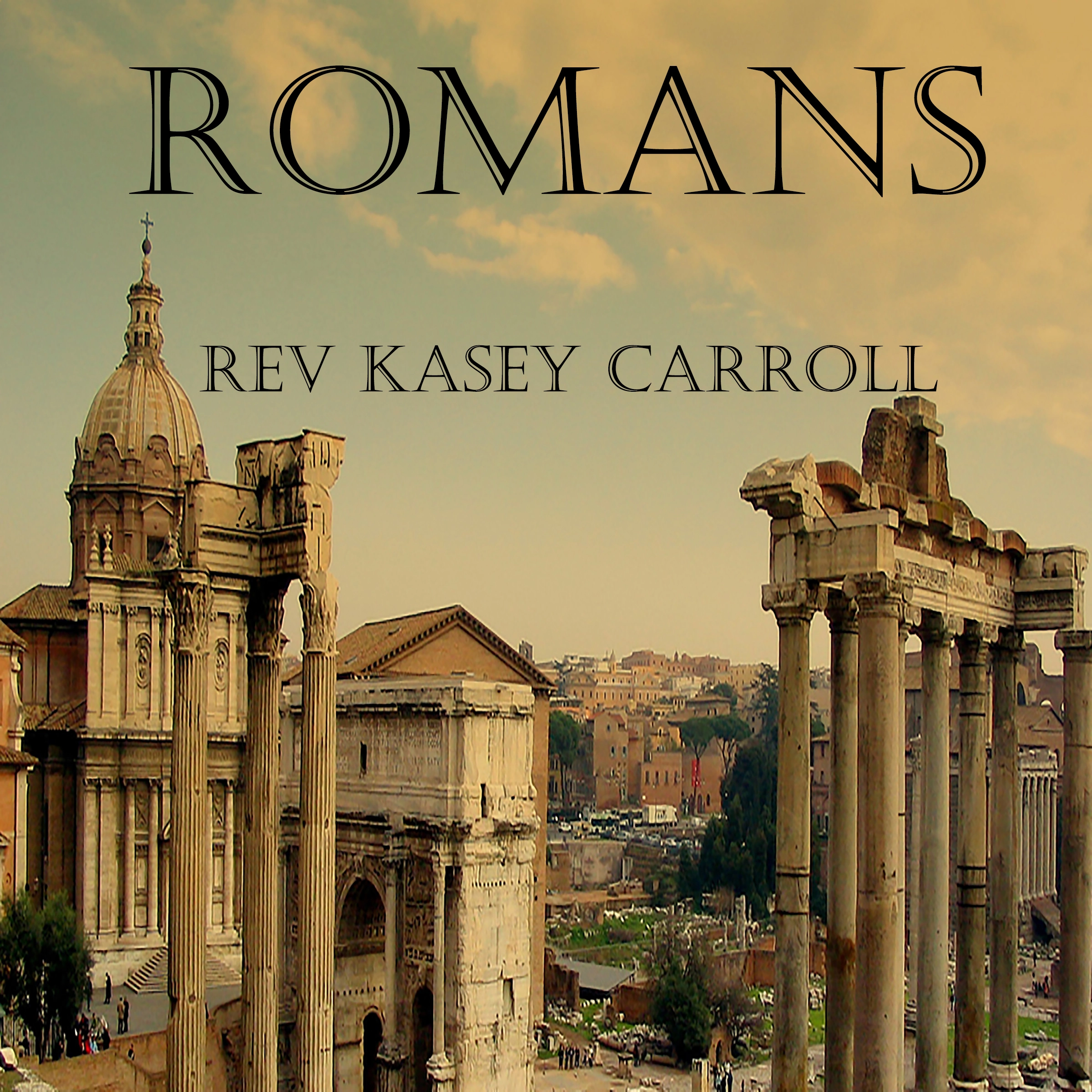 Romans by Rev Kasey Carroll