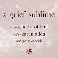 A Grief Sublime Audiobook by A Grief Sublime