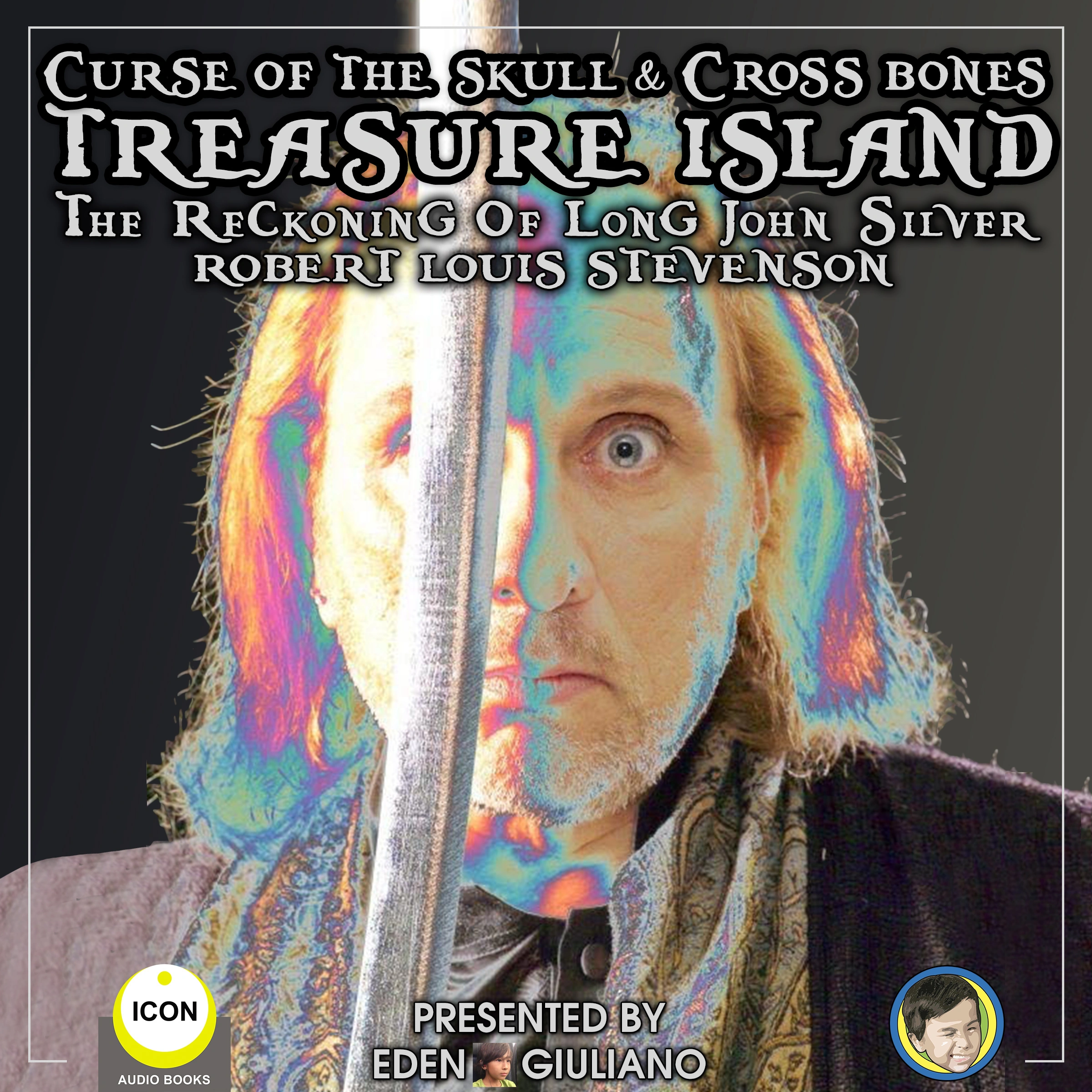 Curse Of The Skull & Cross Bones Treasure Island The Reckoning Of Long John Silver by Robert Louis Stevenson