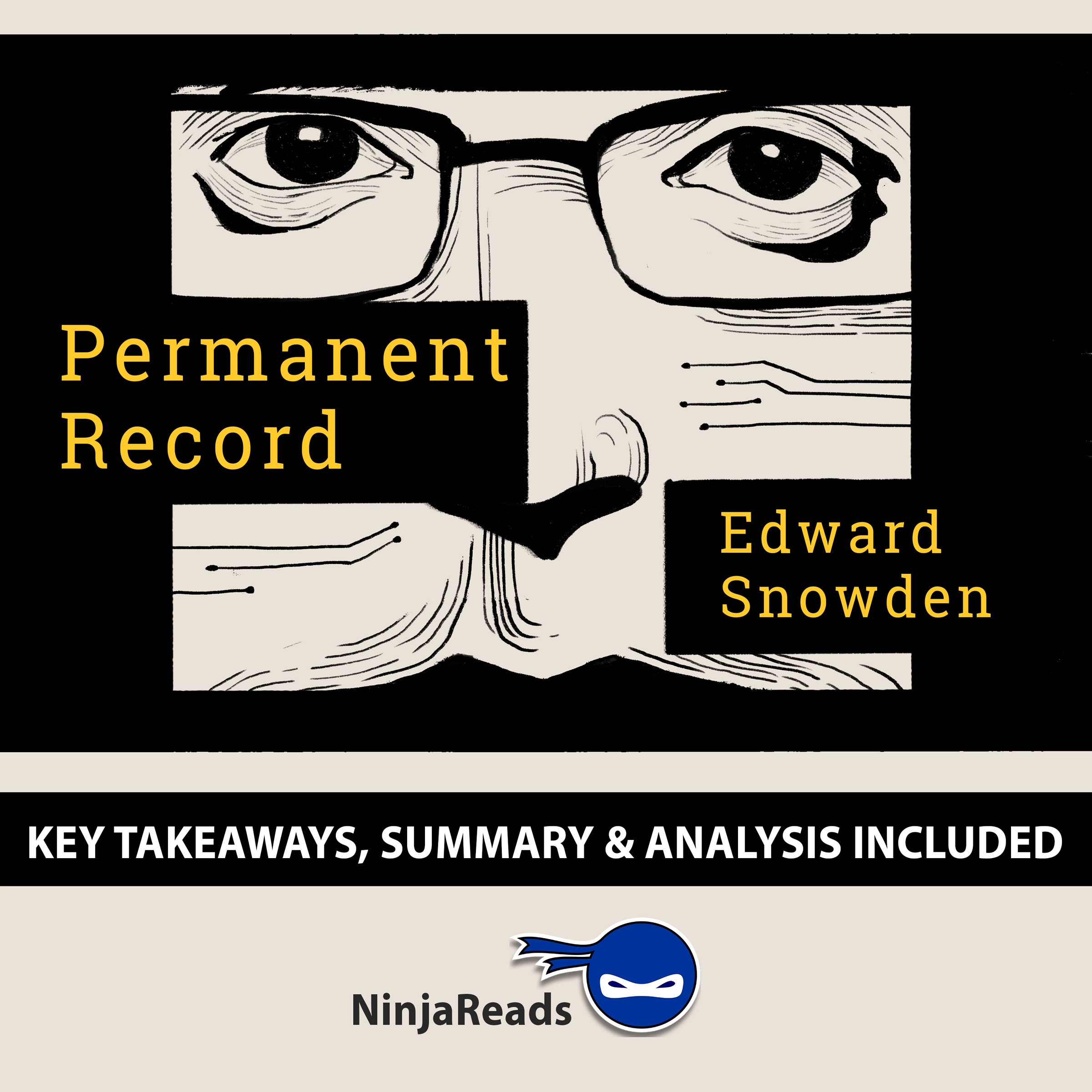 Permanent Record by Edward Snowden: Key Takeaways, Summary & Analysis Included by Ninja Reads