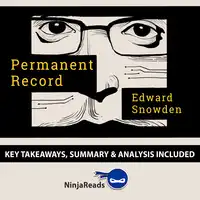 Permanent Record by Edward Snowden: Key Takeaways, Summary & Analysis Included Audiobook by Ninja Reads